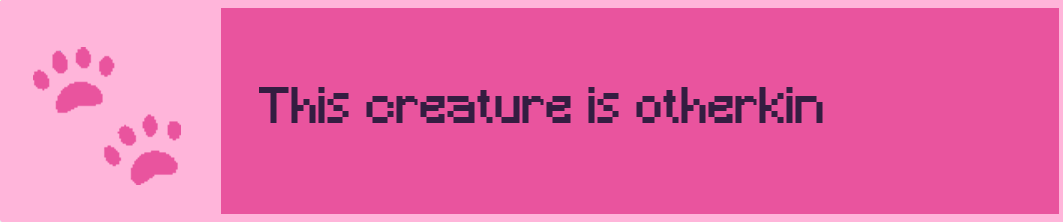 'this creature is otherkin' userbox with pink paw prints.
